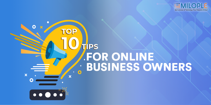Top 10 Tips for Online Business Owneres