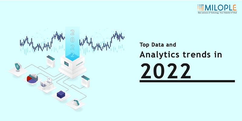 Top 7 Data and Analytics Trends in 2022