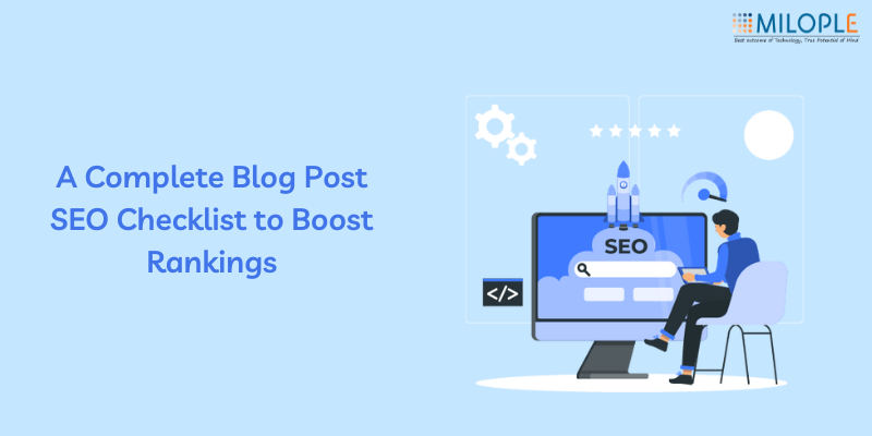 A Complete Blog Post SEO Checklist to Boost Rankings