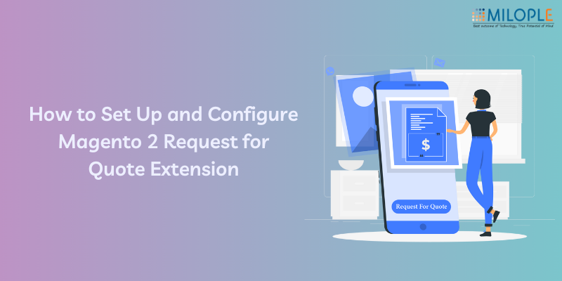 How to Set Up and Configure Magento 2 Request for Quote Extension