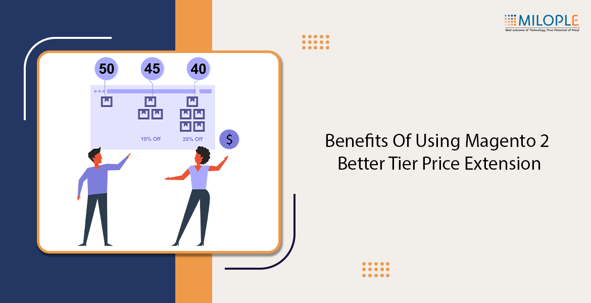 Benefits of Using Magento 2 Better Tier Price Extension