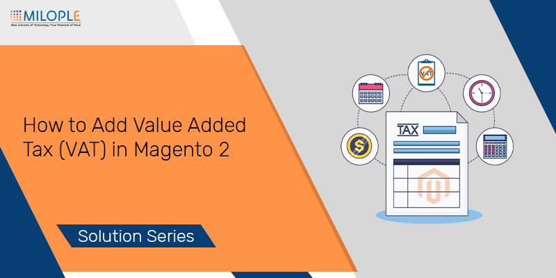 How to Add Value Added Tax (VAT) in Magento 2