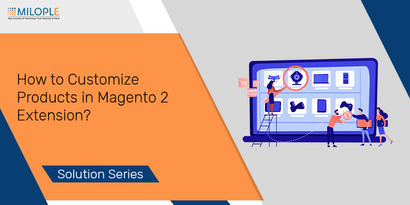 How to Customize Products in Magento 2 Extension?