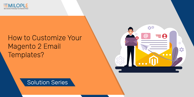 How to Customize Your Magento 2 Email Templates?