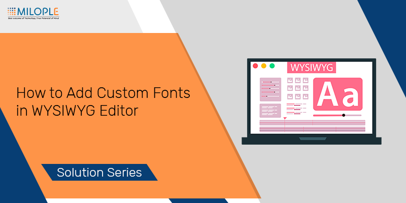 How to Add Custom Fonts in The WYSIWYG Editor
