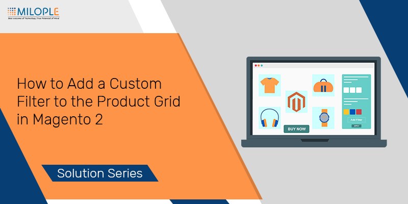 How to Add a Custom Filter to the Product Grid in Magento 2